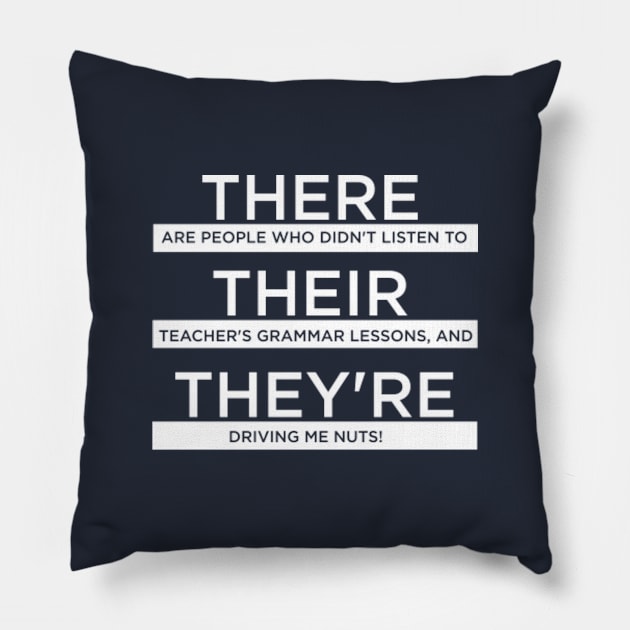There Are People Who Didn't Listen To Teacher's Grammar Pillow by Bhagila