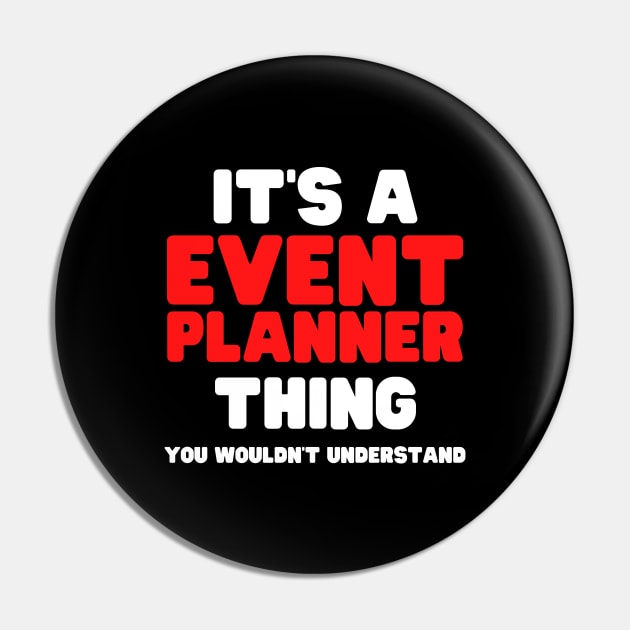 It's A Event Planner Thing You Wouldn't Understand Pin by HobbyAndArt