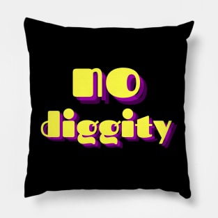 No Diggity Pillow