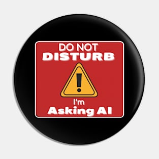 Do Not Disturb Im Asking AI Pin