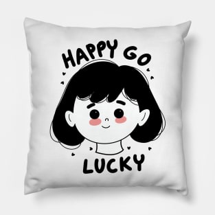 Happy go lucky Pillow