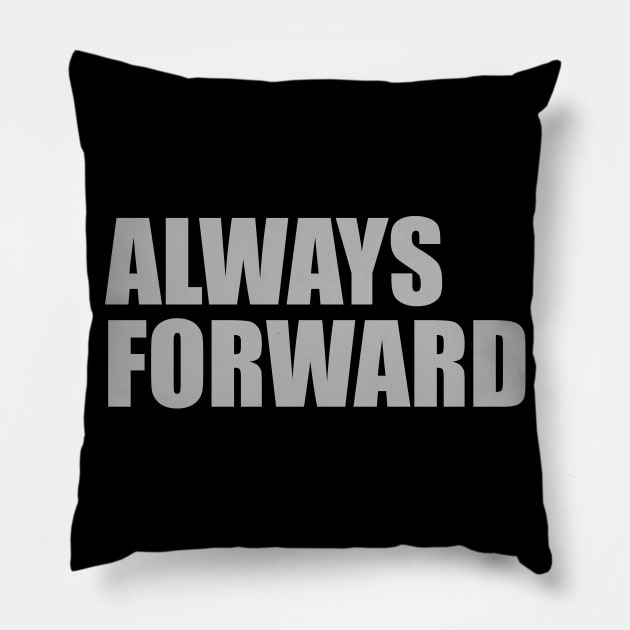 Always Forward Workout Motivation - Gym Workout Fitness Pillow by fromherotozero