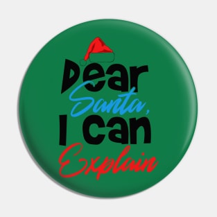 Dear Santa, I Can Explain Pin