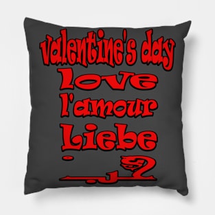 valentine's day  love l'amour liebe حب Pillow