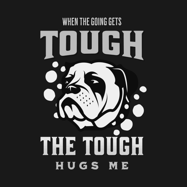 The Tough Hugs Me Humorous Inspirational Quote Phrase Text by Cubebox