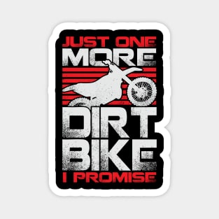 Just One More Dirt Bike I Promise Magnet