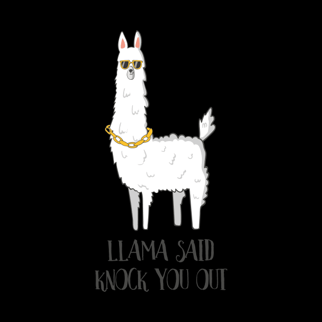 Llama Said Knock You Out, Funny Llama Mama by Dreamy Panda Designs