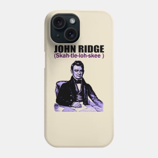 John Ridge (Skah-tle-loh-skee) Phone Case