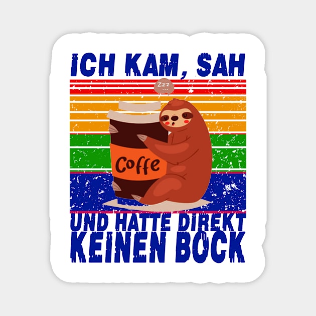 Faultier Ich kam sah und hatte direkt keinen Bock Magnet by ABDELJABBARISRATI