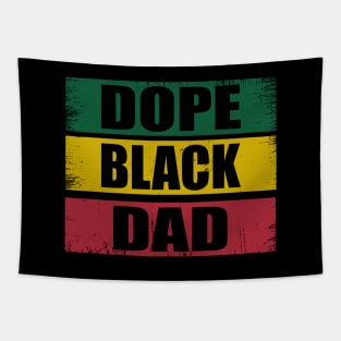 Dope Black Dad Juneteenth African American Pride Freedom Day Tapestry