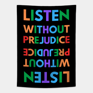 Listen without prejudice Tapestry