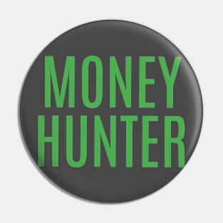 Money hunter Pin