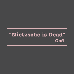 NIETZSCHE IS DEAD T-Shirt