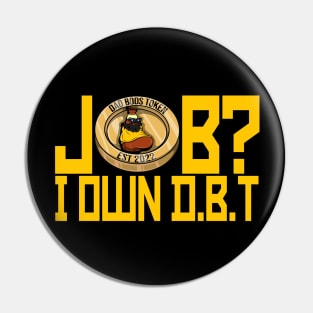 Job? I Own Dad Bods Token Pin