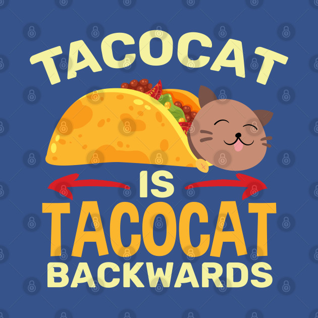 Disover Tacocat is Tacocat backwards Funny cat - Funny Cat - T-Shirt