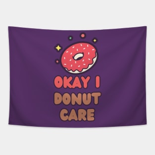 Okay I Donut Care Tapestry