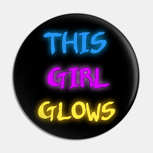 This girl glows funny gift idea Pin