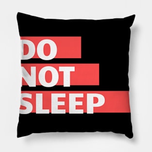 do not sleep Pillow