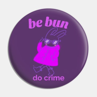 Be Bun Do Crime Bunny Pin