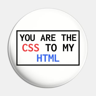 You Are The CSS To My HTML Pin