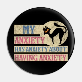 My anxiety has anxiety about having anxiety Pin