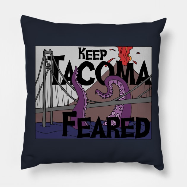 Keep Tacoma Feared Pillow by TursiArt