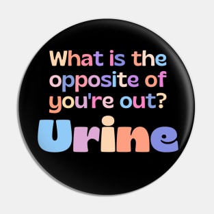 Urine - funny nurse joke/pun Pin