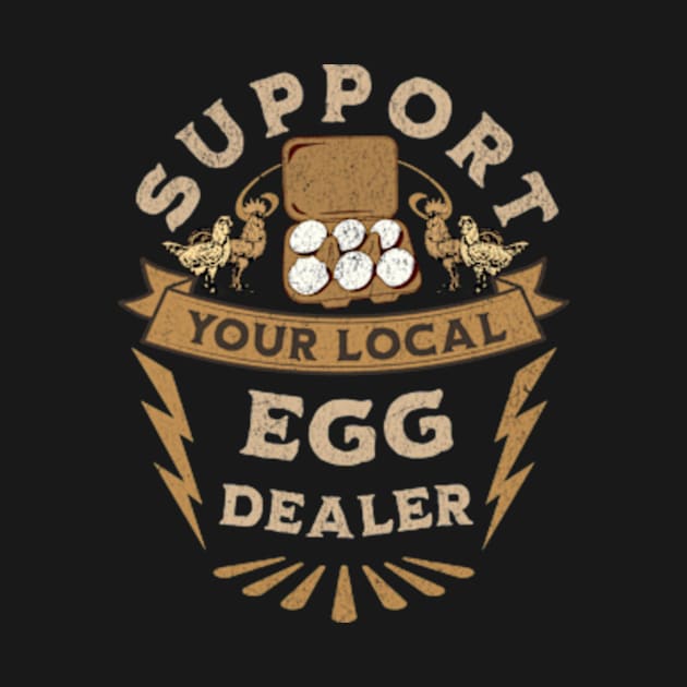 Support Your Local Egg Dealer by UnrealArtDude