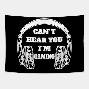 Can't Hear You I'm Gaming Funny Gamer Headphone Gift Tapestry