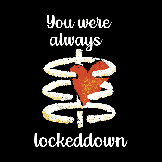 You Were Always Lockeddown by Dogefellas