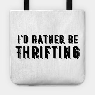 I'd Rather Be Thrifting Tote