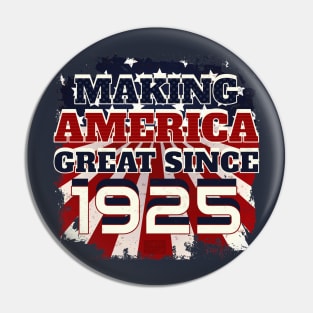 1925 Making America Great Patriotic US Born Birthday Pin