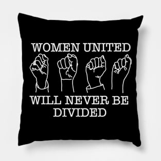 WOMEN UNITED WILL NEVER BE DIVIDED (Ghost Version) Pillow