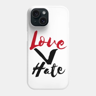 Love Is Greater Than Hate Phone Case