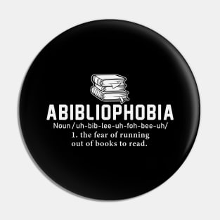 Abibliophobia The Fear of Running Out of Good Books Cute Reader Bookworm Gifts 2024 Pin