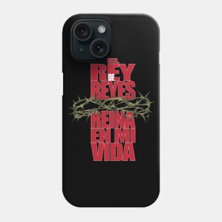 Rey de Reyes Phone Case