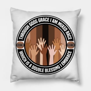 Through Gods Grace I’m Mixed Race Pillow