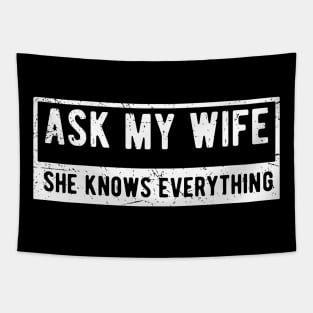 Ask My Wife She Knows Everything she knows everything Tapestry