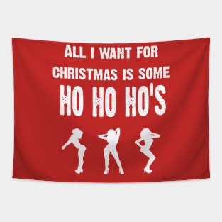 All I Want For Christmas is Some Ho Ho Hos Tapestry