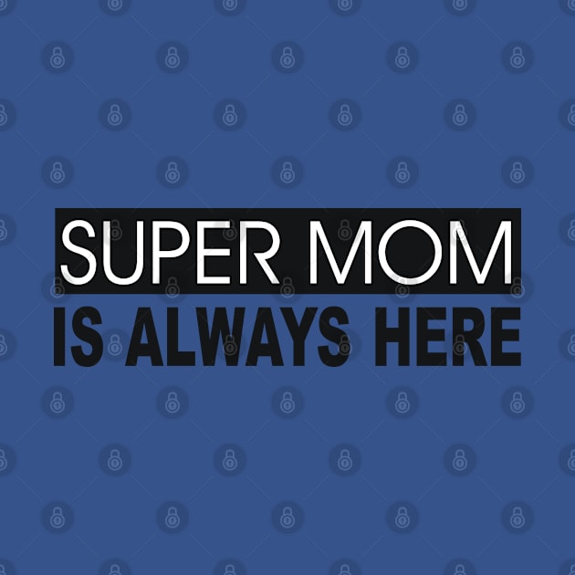 Super Mom is always here by Sky light