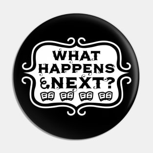What Happens Next? - Vintage Reading and Writing Typography Pin
