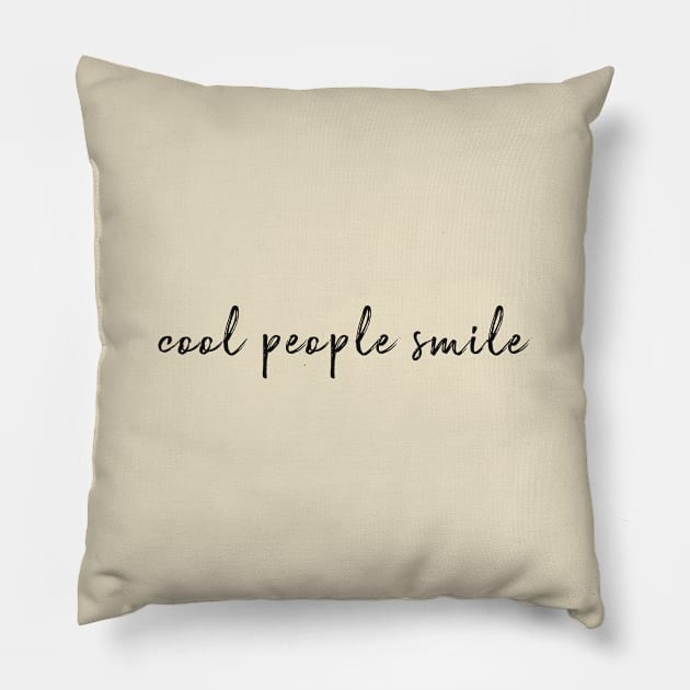 Cool people smile Pillow by alexagagov@gmail.com