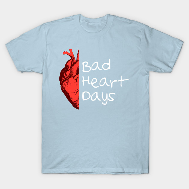 Disover Bad heart days - Bad Heart - T-Shirt