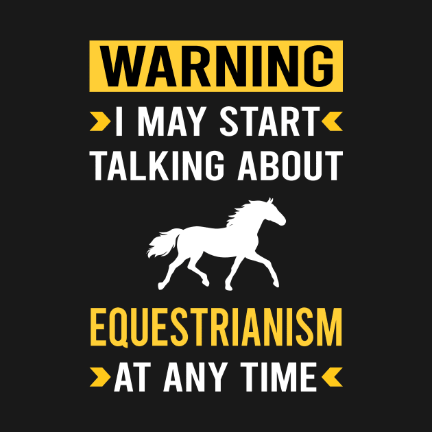 Warning Equestrianism Horse Horseback Riding by Good Day