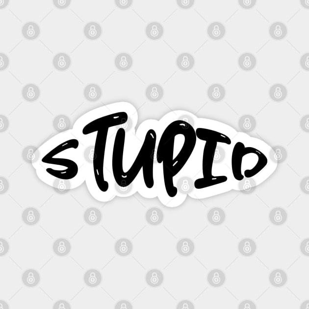 Stupid Magnet by NomiCrafts