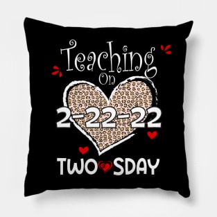 Teaching On Twosday 2/22/2022 Leopard Heart Twosday T-Shirt Pillow