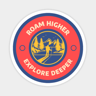 Roam higher, explore deeper Magnet