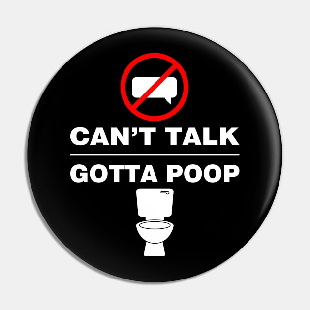 Can't Talk Gotta Poop Pin by Ihlecreations