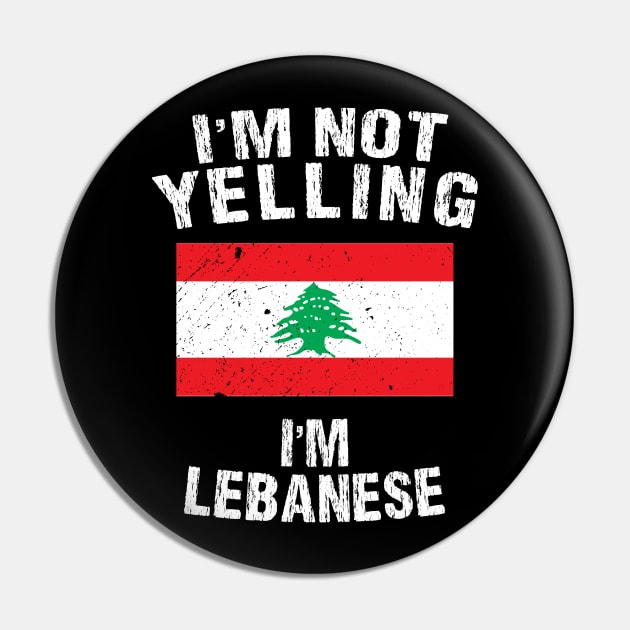 I'm Not Yelling I'm Lebanese Pin by TShirtWaffle1