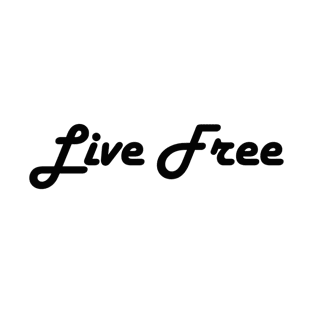 Live Free T-Shirt